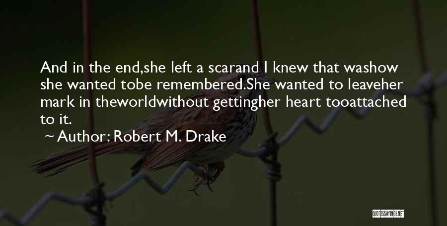 Robert M. Drake Quotes 1705189