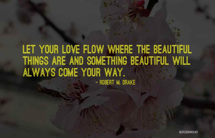 Robert M. Drake Quotes 2203340