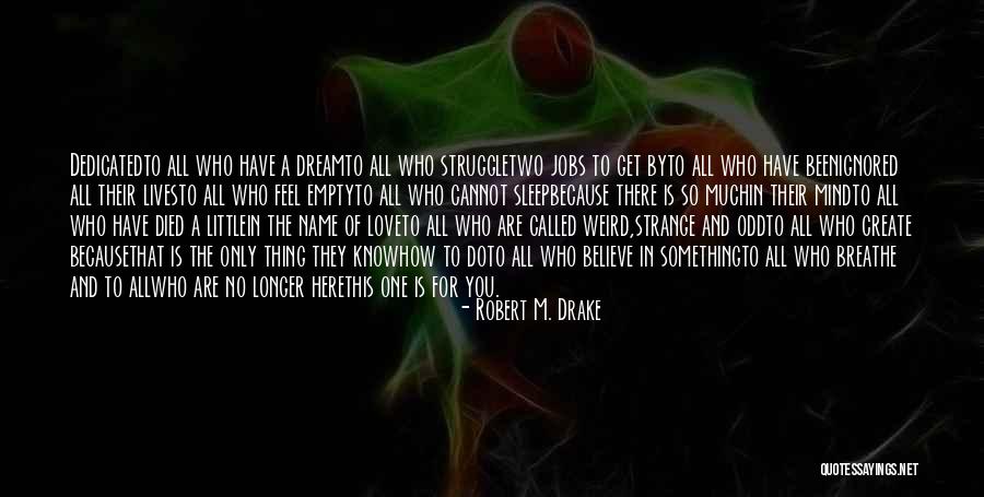 Robert M. Drake Quotes 272203