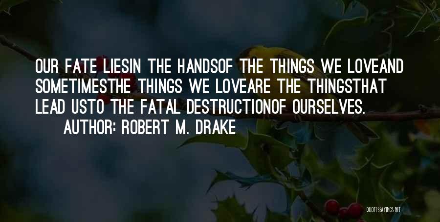 Robert M. Drake Quotes 353359