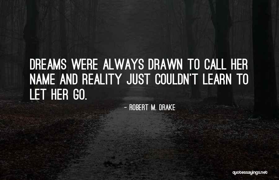 Robert M. Drake Quotes 357057