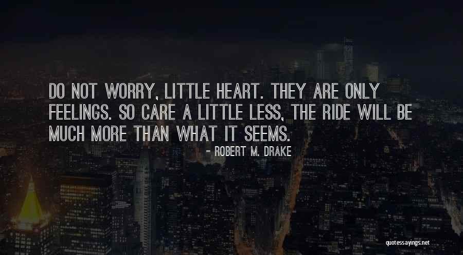 Robert M. Drake Quotes 761617 Robert M. Drake Quotes 761617