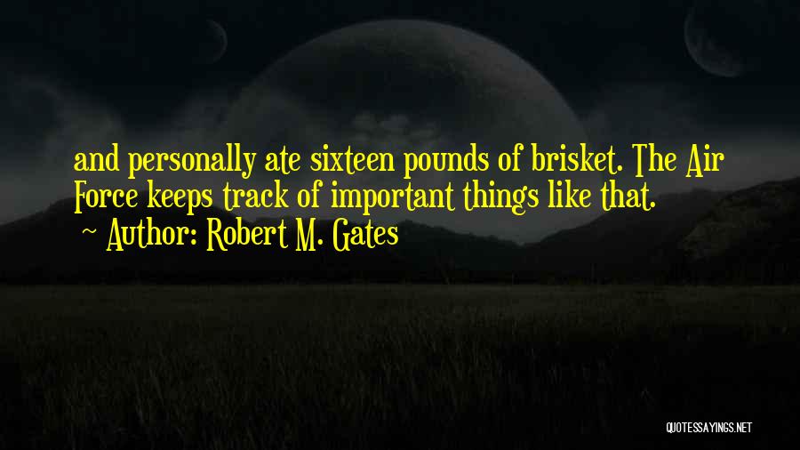 Robert M. Gates Quotes 1384422