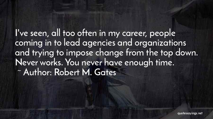 Robert M. Gates Quotes 2037919