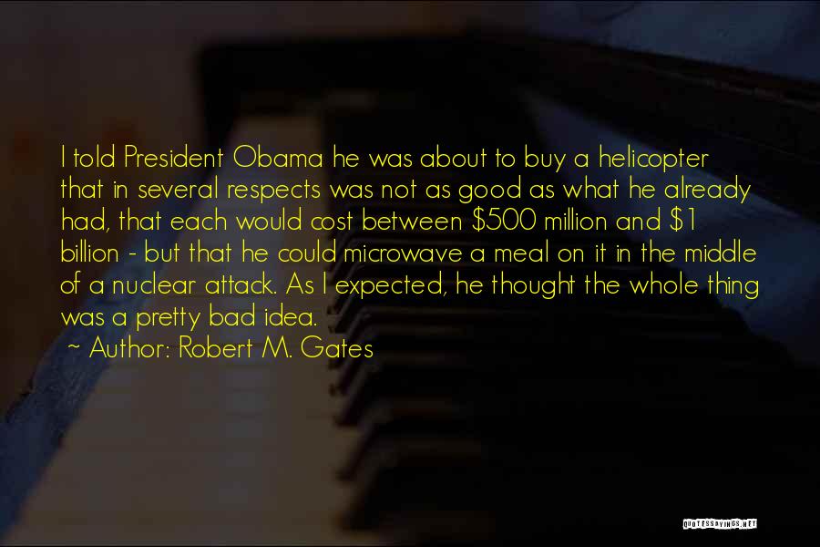Robert M. Gates Quotes 596636