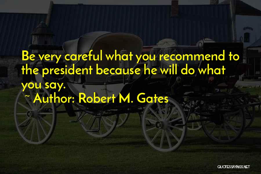 Robert M. Gates Quotes 735676