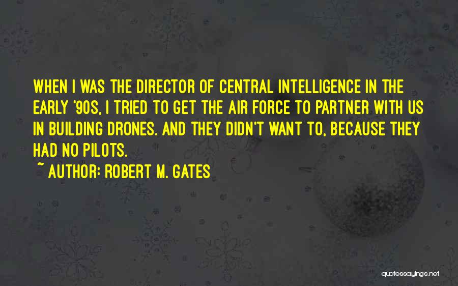 Robert M. Gates Quotes 806378