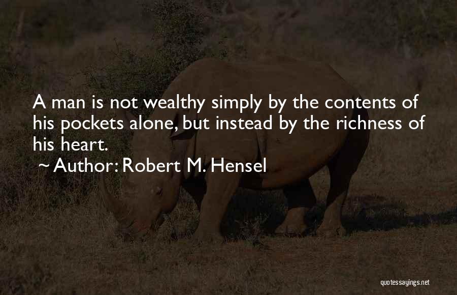 Robert M. Hensel Quotes 1682275