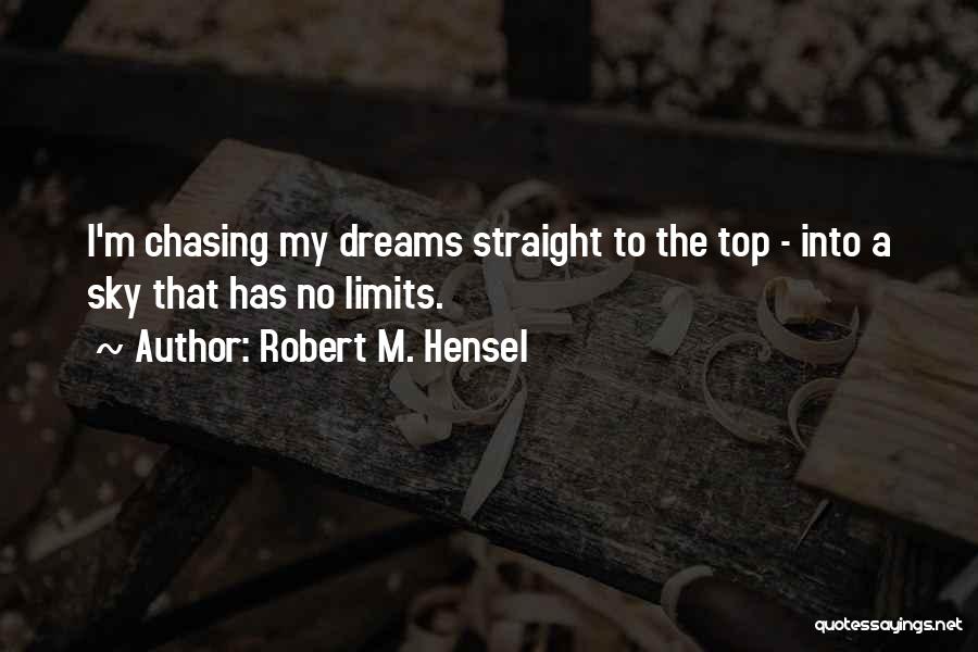 Robert M. Hensel Quotes 2014633