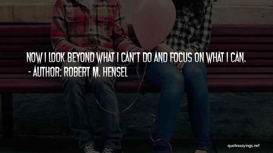 Robert M. Hensel Quotes 2132175