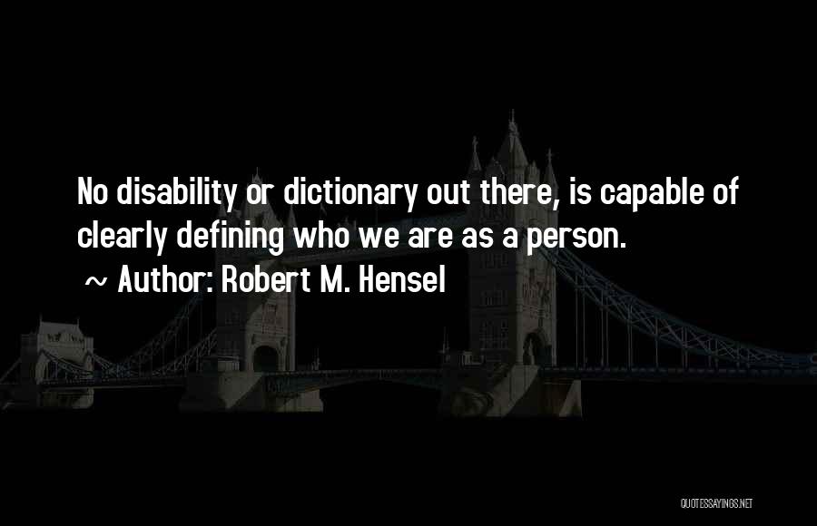 Robert M. Hensel Quotes 2132415