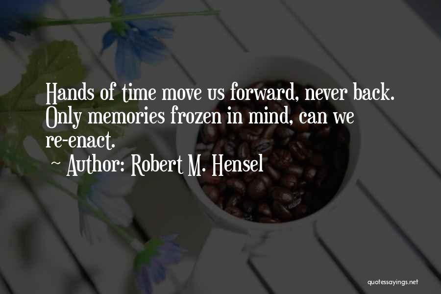 Robert M. Hensel Quotes 294943