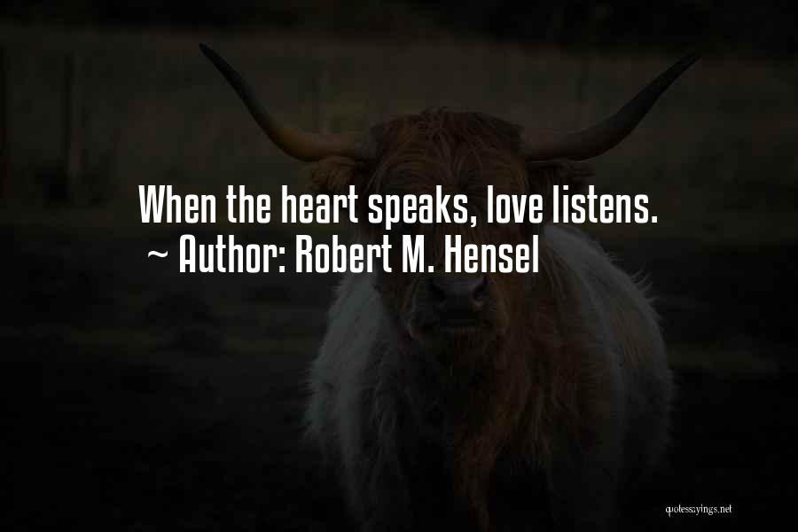 Robert M. Hensel Quotes 395691