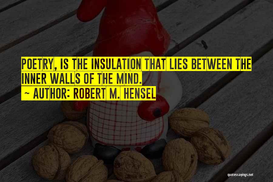 Robert M. Hensel Quotes 624784