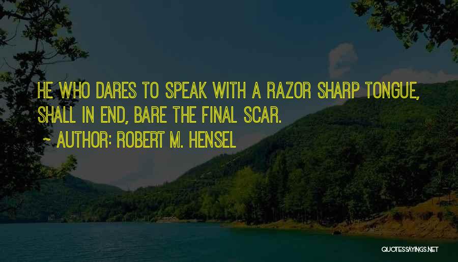 Robert M. Hensel Quotes 861276