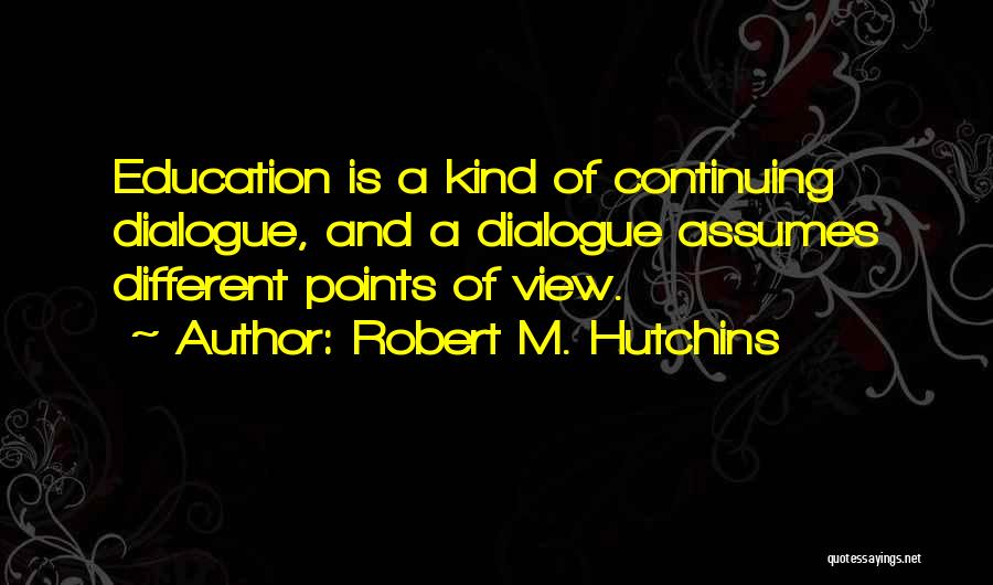 Robert M. Hutchins Quotes 1033719