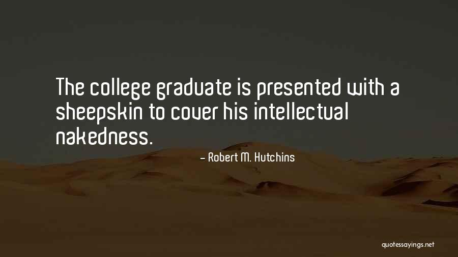 Robert M. Hutchins Quotes 1134554 Robert M. Hutchins Quotes 1134554