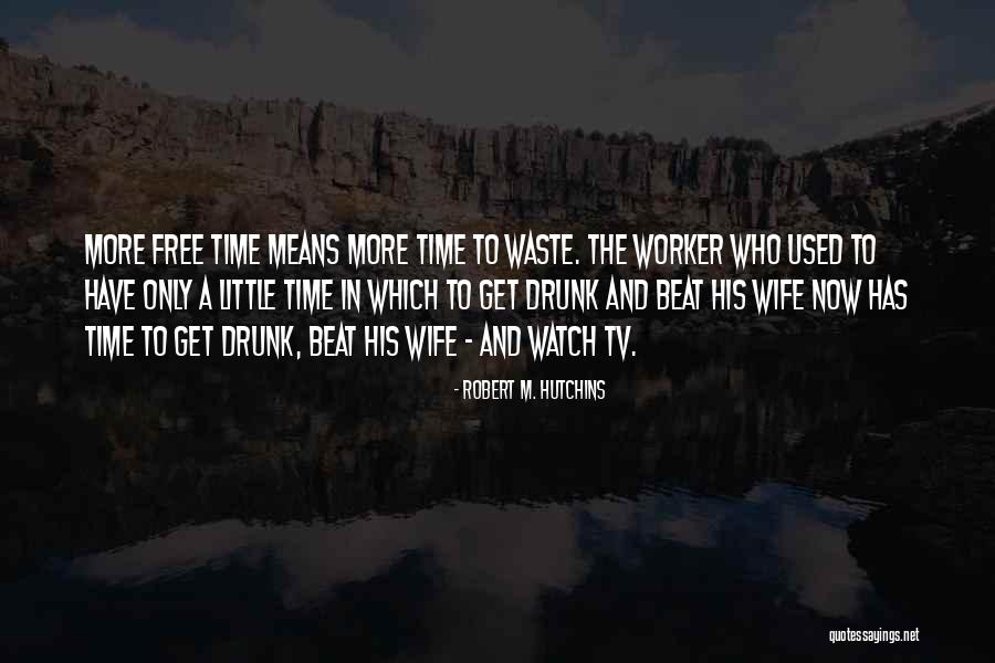 Robert M. Hutchins Quotes 1258192 Robert M. Hutchins Quotes 1258192