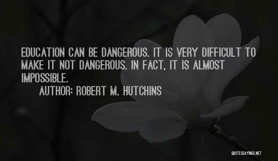 Robert M. Hutchins Quotes 444712