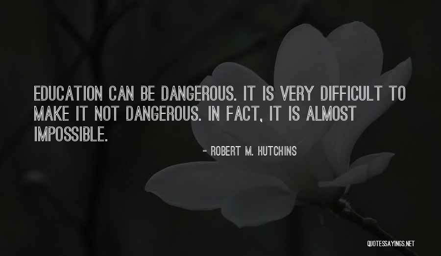 Robert M. Hutchins Quotes 444712