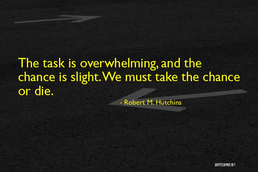 Robert M. Hutchins Quotes 814151