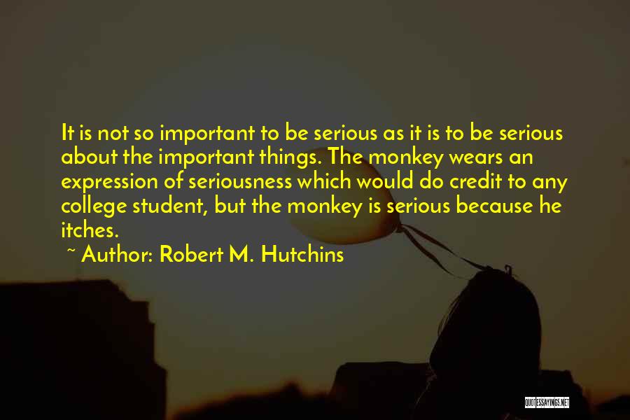 Robert M. Hutchins Quotes 996637