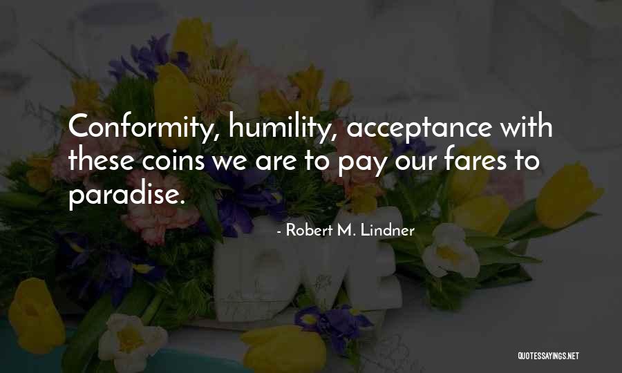 Robert M. Lindner Quotes 1527991