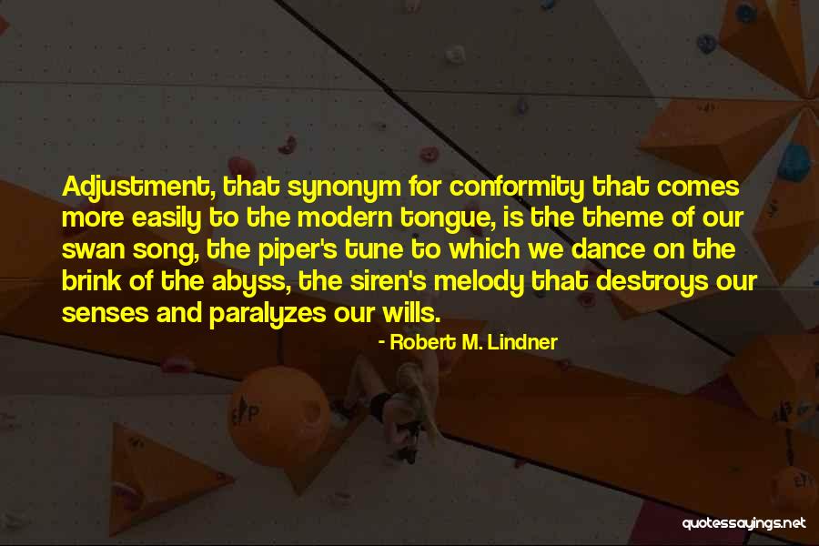 Robert M. Lindner Quotes 2052960