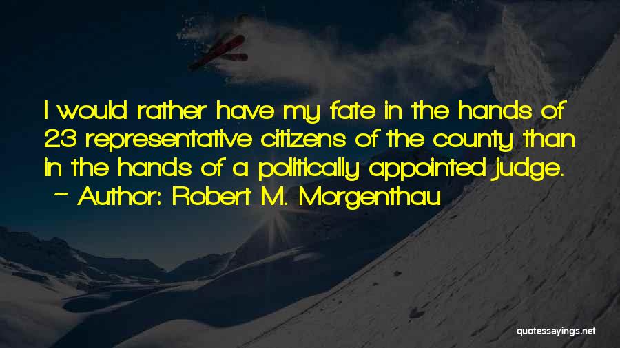 Robert M. Morgenthau Quotes 1804128