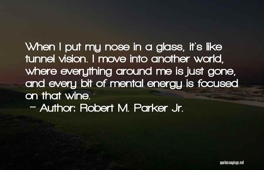 Robert M. Parker Jr. Quotes 1379325