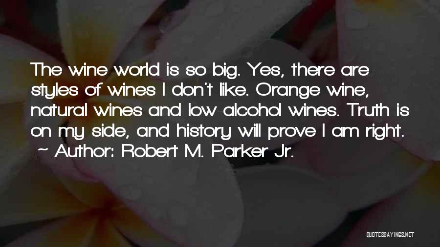 Robert M. Parker Jr. Quotes 1614647