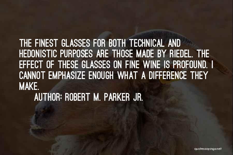 Robert M. Parker Jr. Quotes 1790757