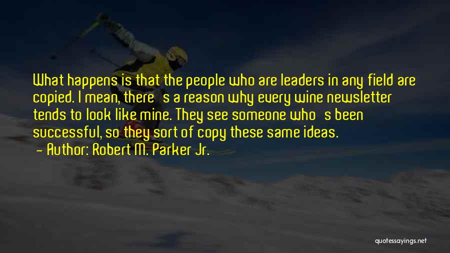 Robert M. Parker Jr. Quotes 419026