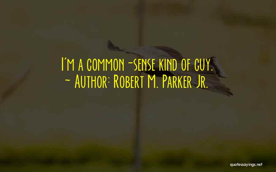 Robert M. Parker Jr. Quotes 601034