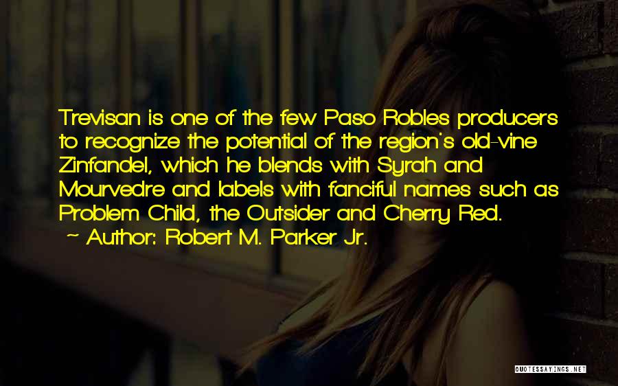 Robert M. Parker Jr. Quotes 636480