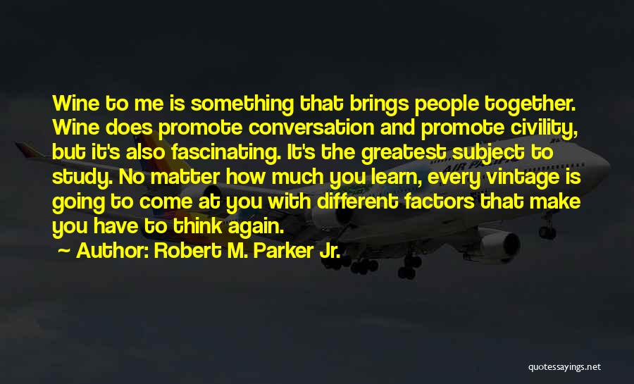 Robert M. Parker Jr. Quotes 656266