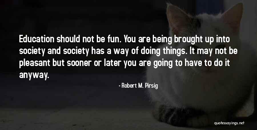 Robert M. Pirsig Quotes 1038968 Robert M. Pirsig Quotes 1038968