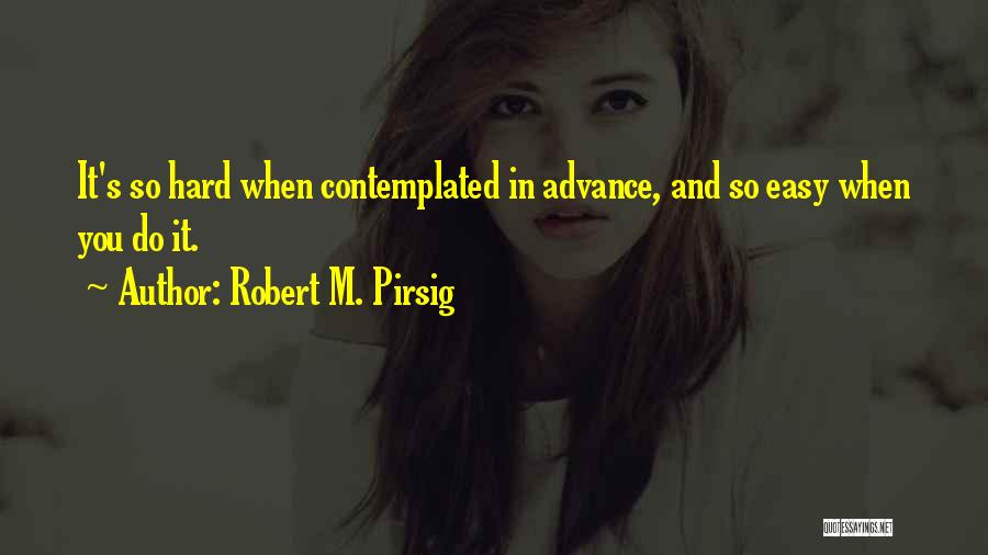 Robert M. Pirsig Quotes 1068929