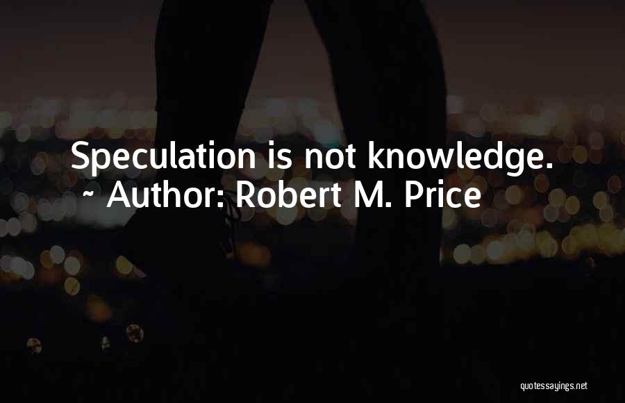 Robert M. Price Quotes 322859