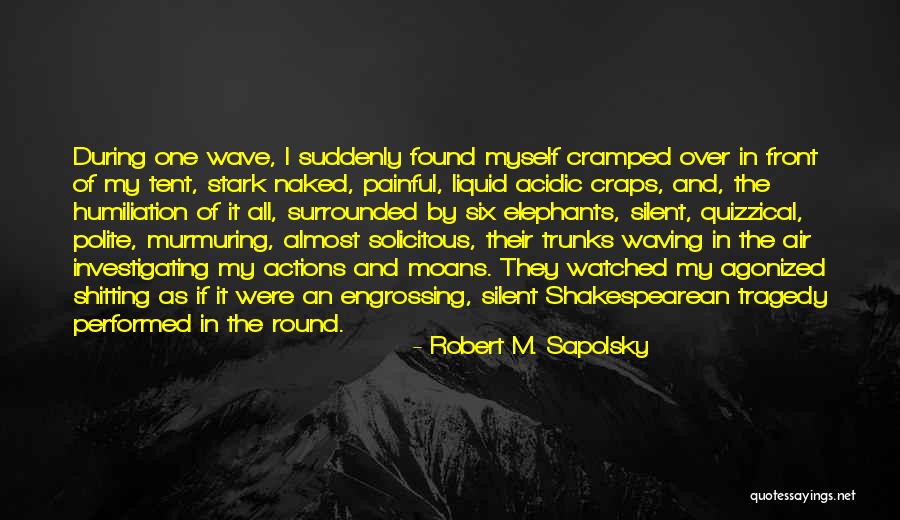 Robert M. Sapolsky Quotes 452967 Robert M. Sapolsky Quotes 452967