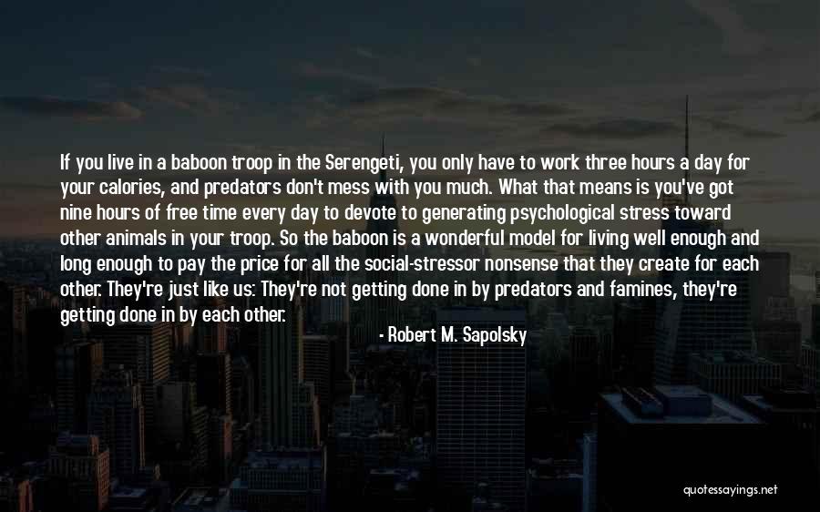Robert M. Sapolsky Quotes 555638 Robert M. Sapolsky Quotes 555638