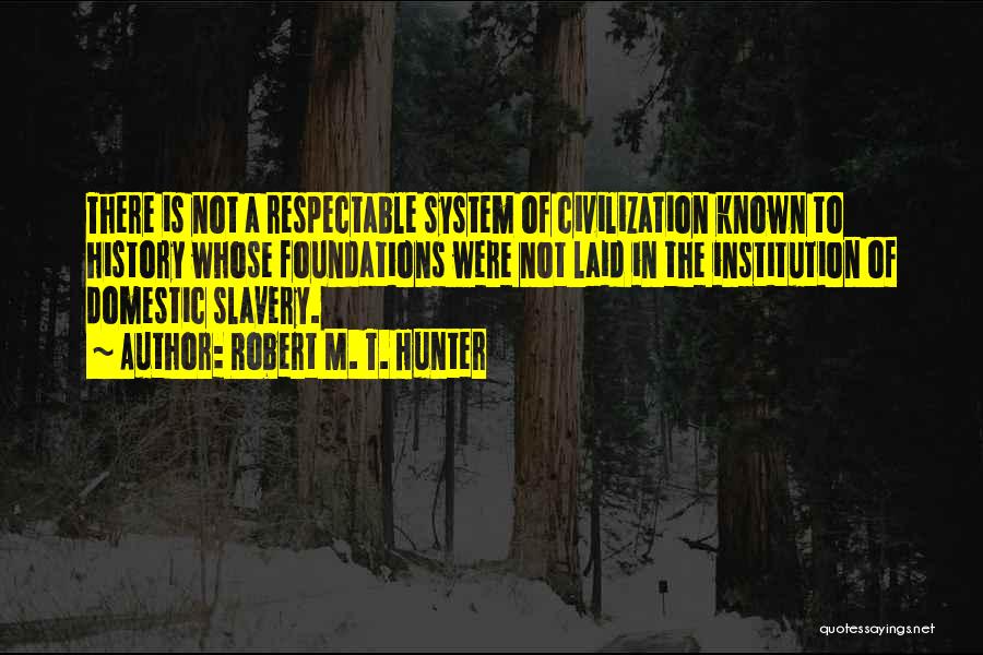 Robert M. T. Hunter Quotes 2084508