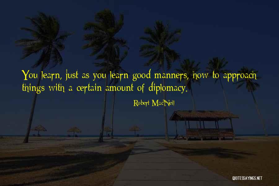 Robert MacNeil Quotes 2021733 Robert MacNeil Quotes 2021733