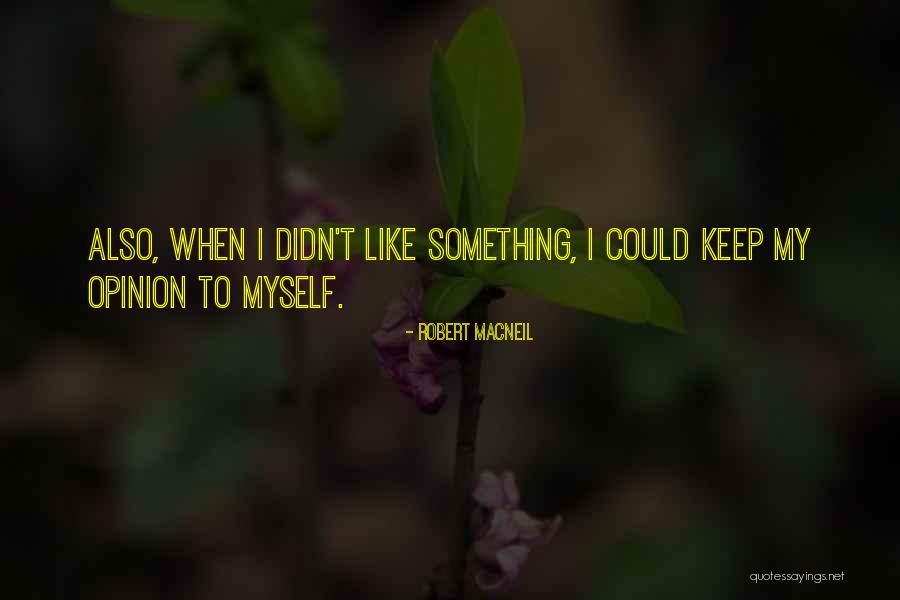 Robert MacNeil Quotes 345475 Robert MacNeil Quotes 345475