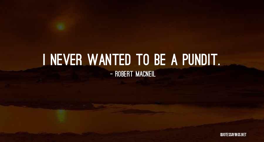 Robert MacNeil Quotes 348696