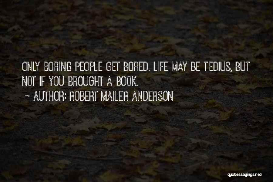 Robert Mailer Anderson Quotes 1437671