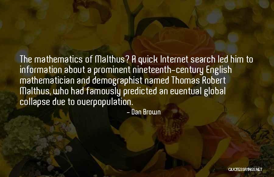 Robert Malthus Quotes By Dan Brown Robert Malthus Quotes By Dan Brown