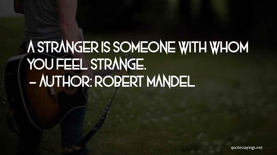 Robert Mandel Quotes 1778653