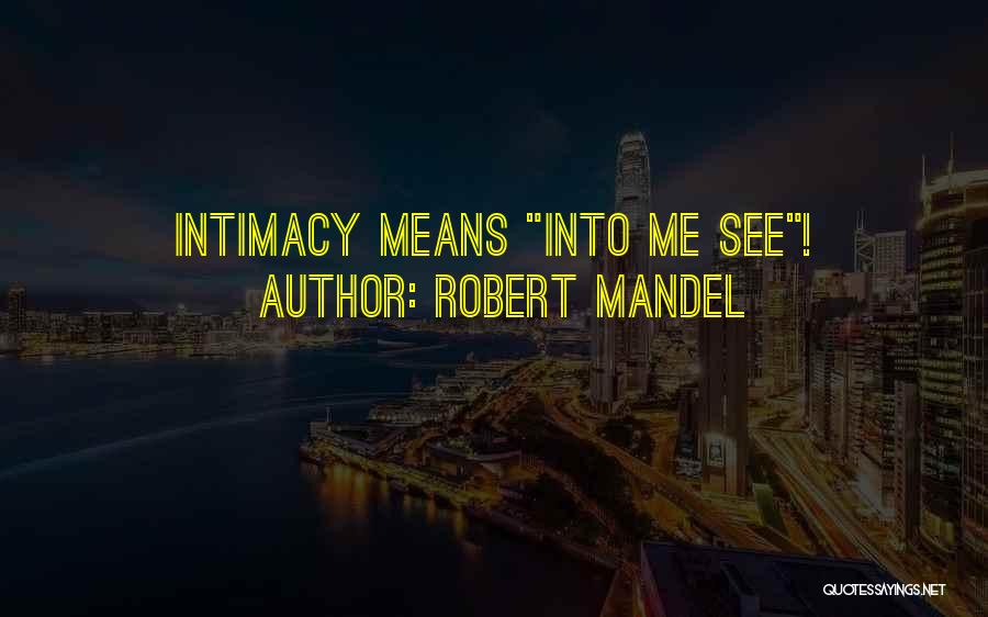 Robert Mandel Quotes 207574