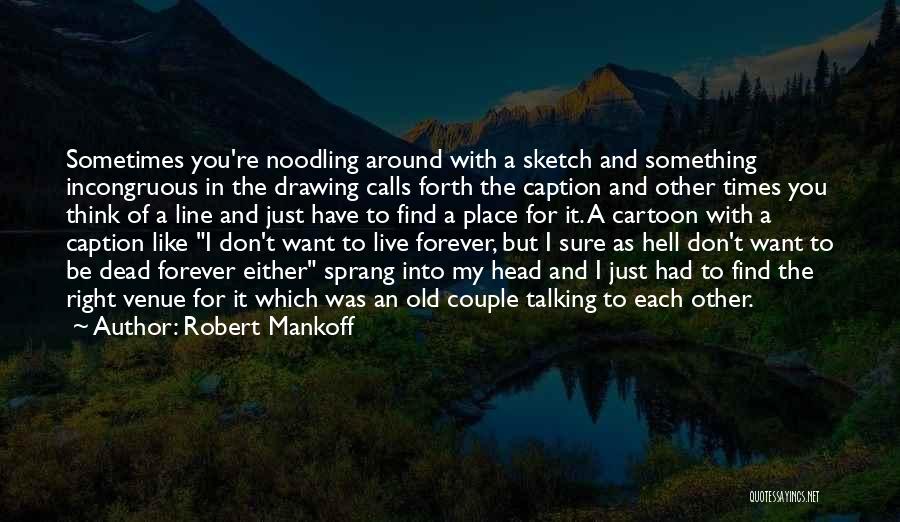 Robert Mankoff Quotes 596445